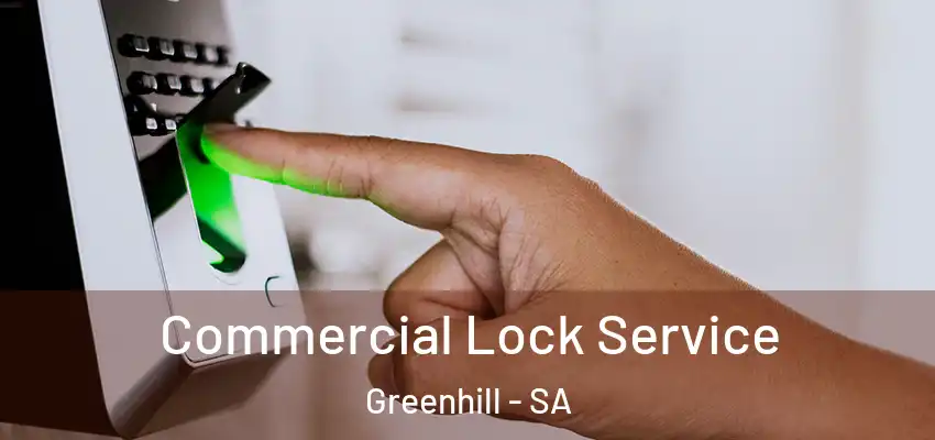 Commercial Lock Service Greenhill - SA
