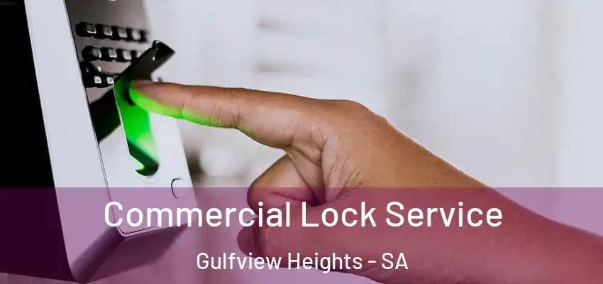 Commercial Lock Service Gulfview Heights - SA
