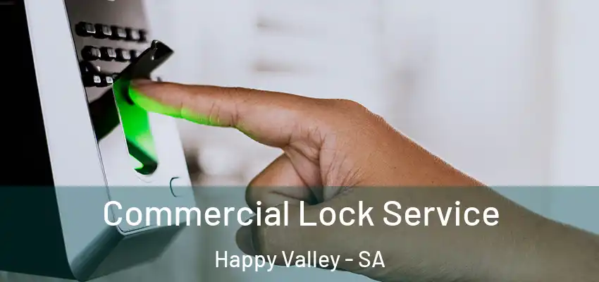 Commercial Lock Service Happy Valley - SA