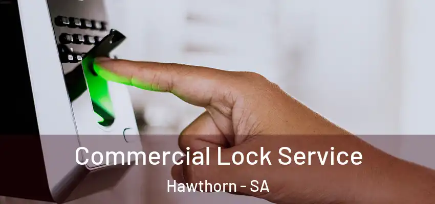 Commercial Lock Service Hawthorn - SA
