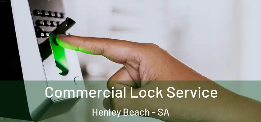 Commercial Lock Service Henley Beach - SA