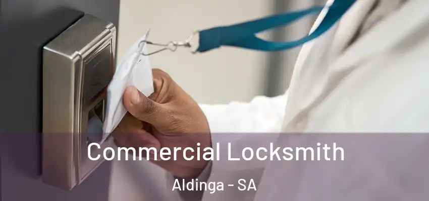 Commercial Locksmith Aldinga - SA