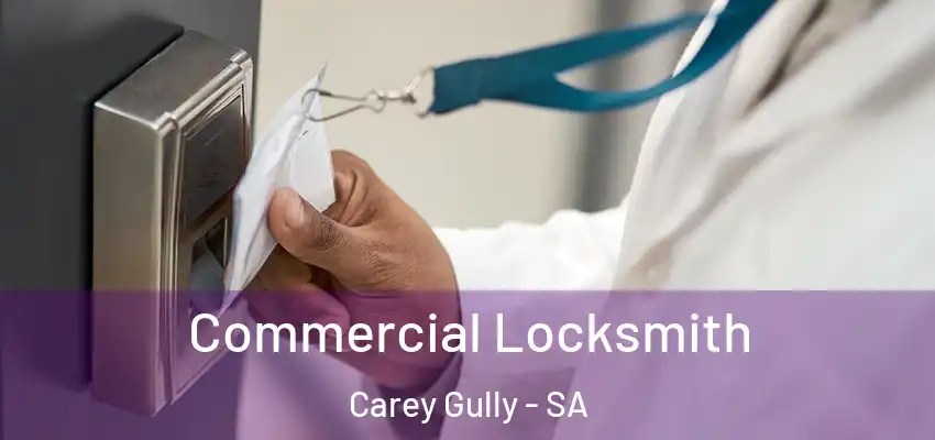 Commercial Locksmith Carey Gully - SA