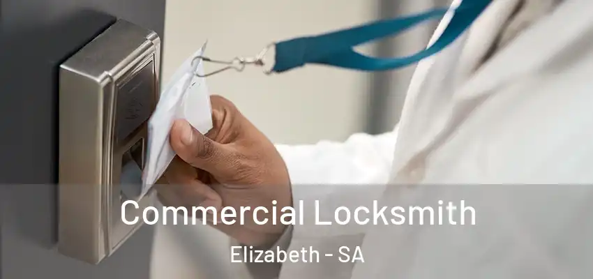 Commercial Locksmith Elizabeth - SA