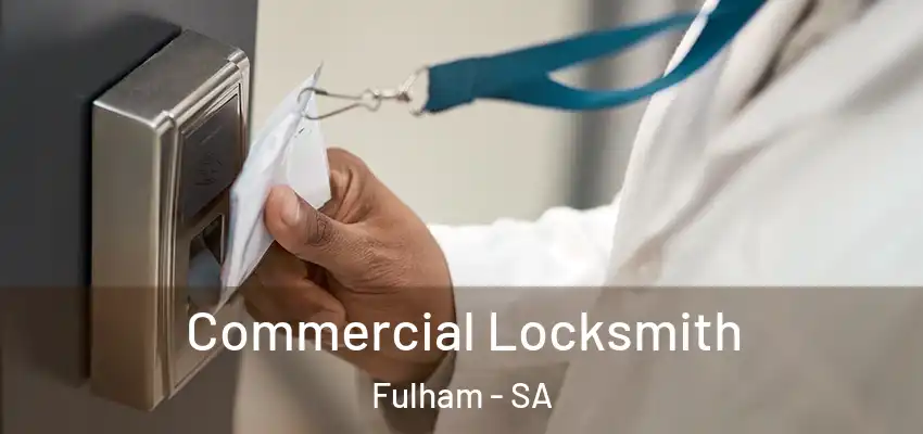 Commercial Locksmith Fulham - SA