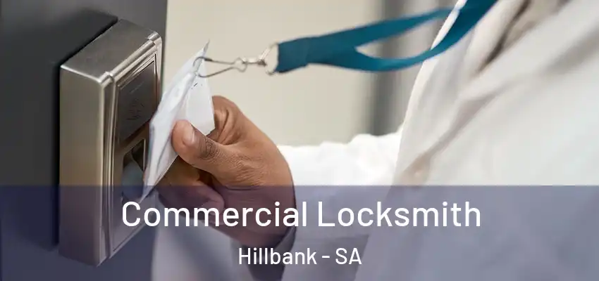 Commercial Locksmith Hillbank - SA