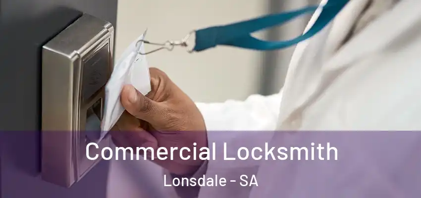 Commercial Locksmith Lonsdale - SA