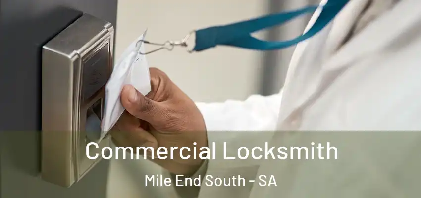 Commercial Locksmith Mile End South - SA
