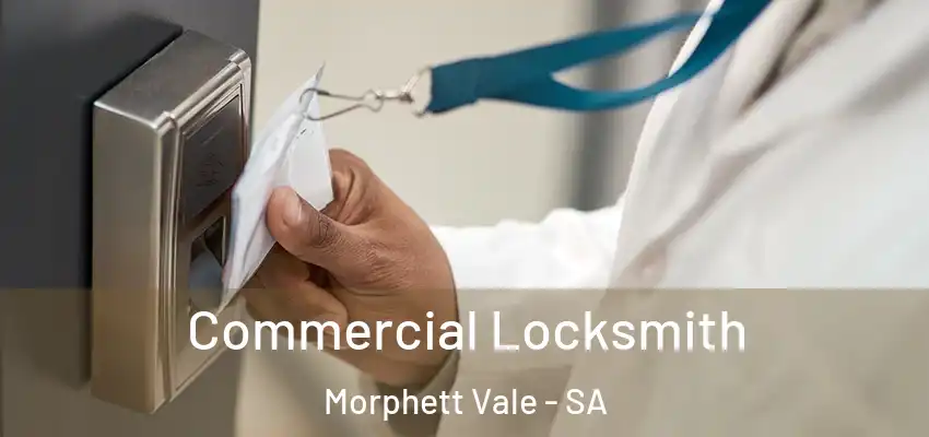 Commercial Locksmith Morphett Vale - SA