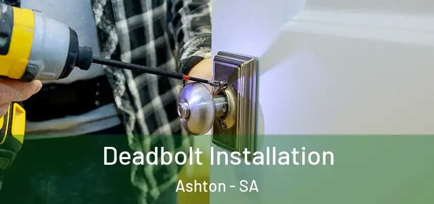Deadbolt Installation Ashton - SA
