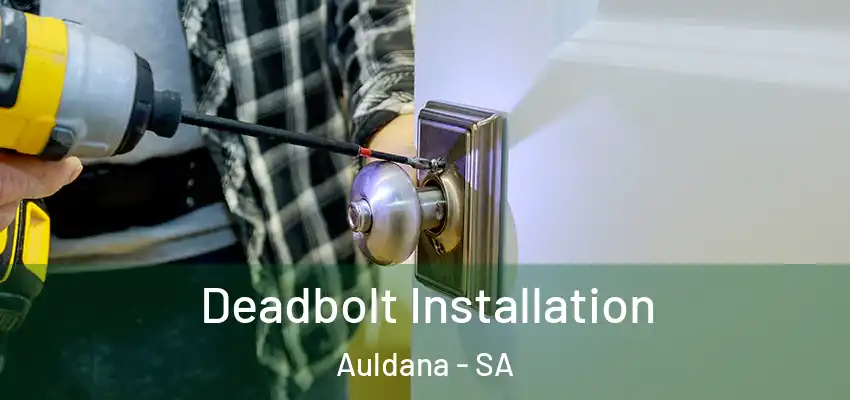 Deadbolt Installation Auldana - SA
