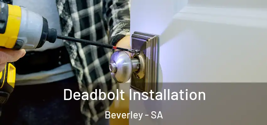  Deadbolt Installation Beverley - SA