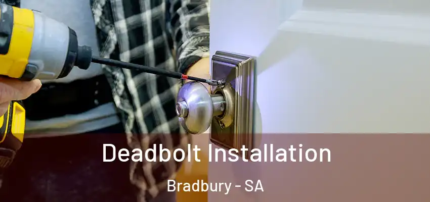 Deadbolt Installation Bradbury - SA