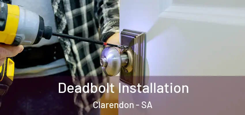 Deadbolt Installation Clarendon - SA