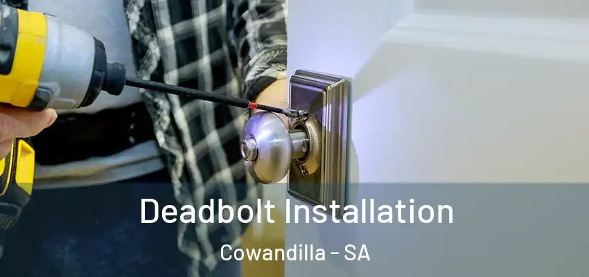 Deadbolt Installation Cowandilla - SA