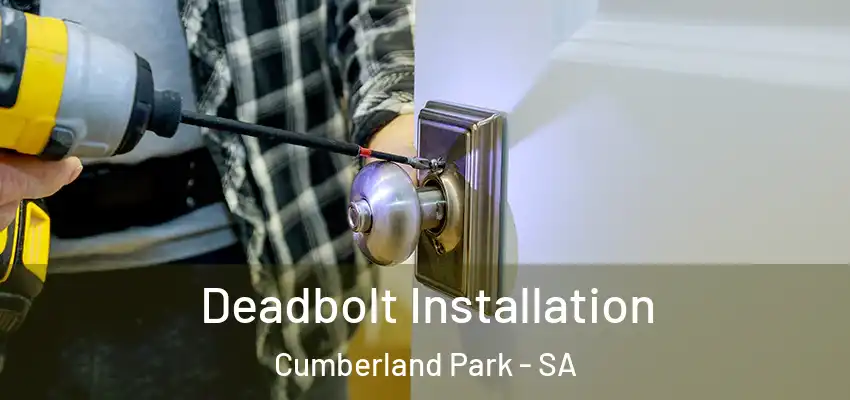  Deadbolt Installation Cumberland Park - SA