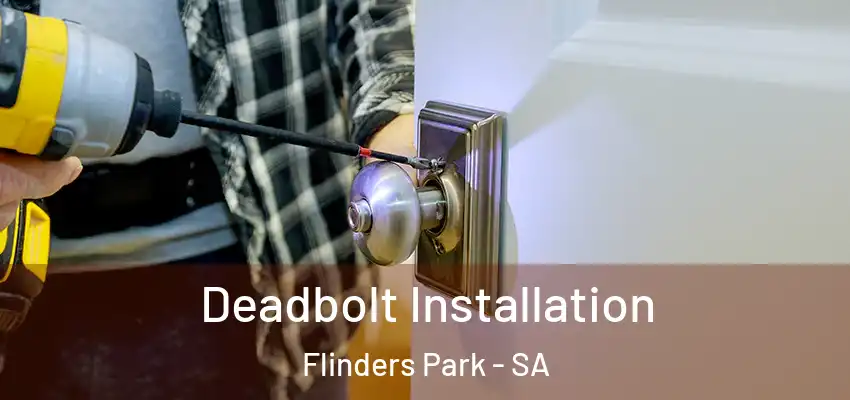 Deadbolt Installation Flinders Park - SA