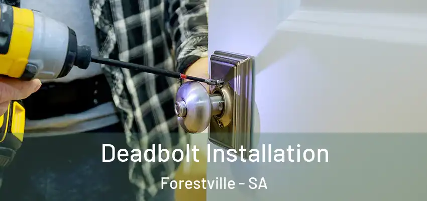 Deadbolt Installation Forestville - SA