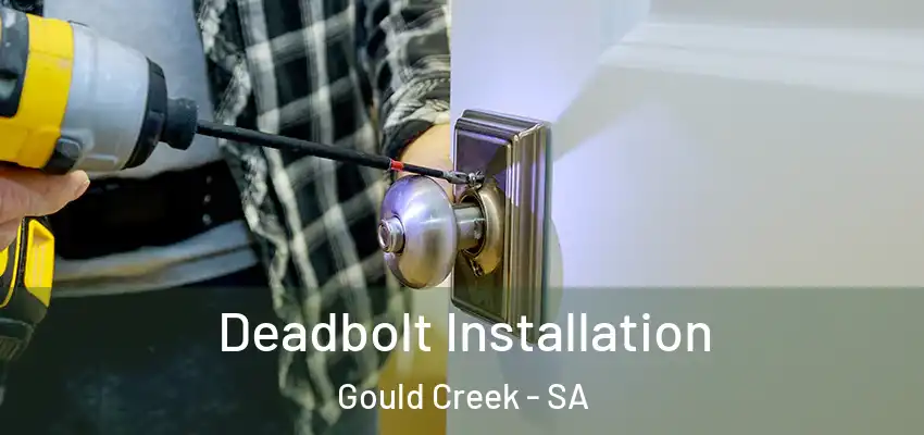  Deadbolt Installation Gould Creek - SA