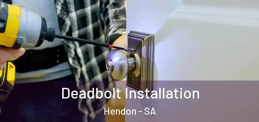  Deadbolt Installation Hendon - SA