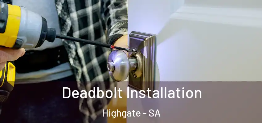 Deadbolt Installation Highgate - SA