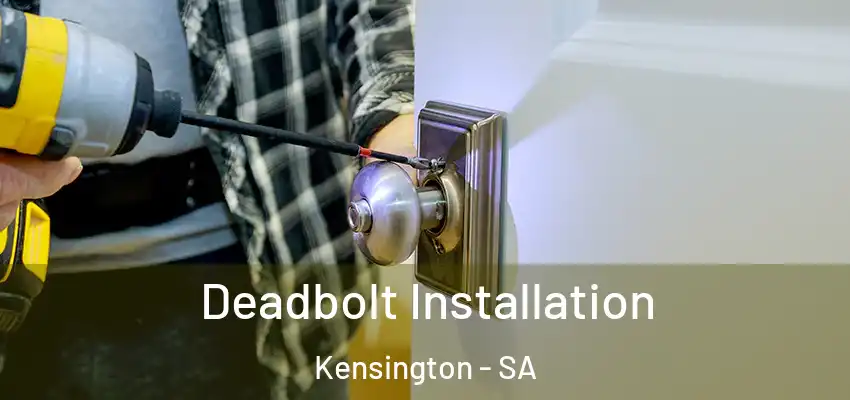 Deadbolt Installation Kensington - SA