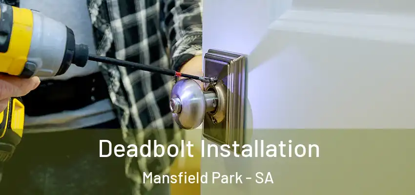 Deadbolt Installation Mansfield Park - SA