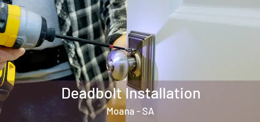  Deadbolt Installation Moana - SA