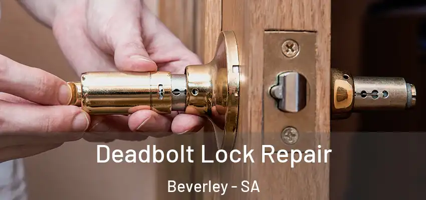 Deadbolt Lock Repair Beverley - SA