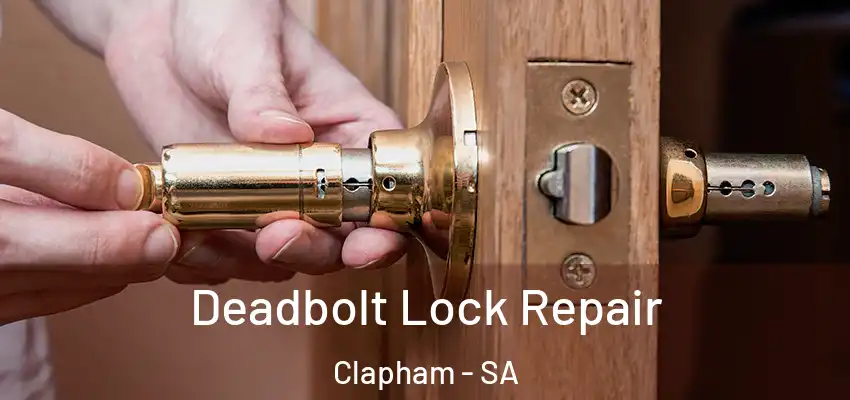 Deadbolt Lock Repair Clapham - SA