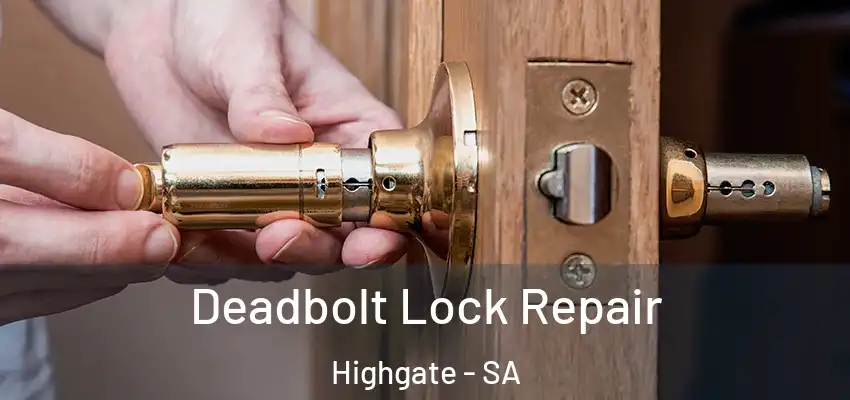 Deadbolt Lock Repair Highgate - SA