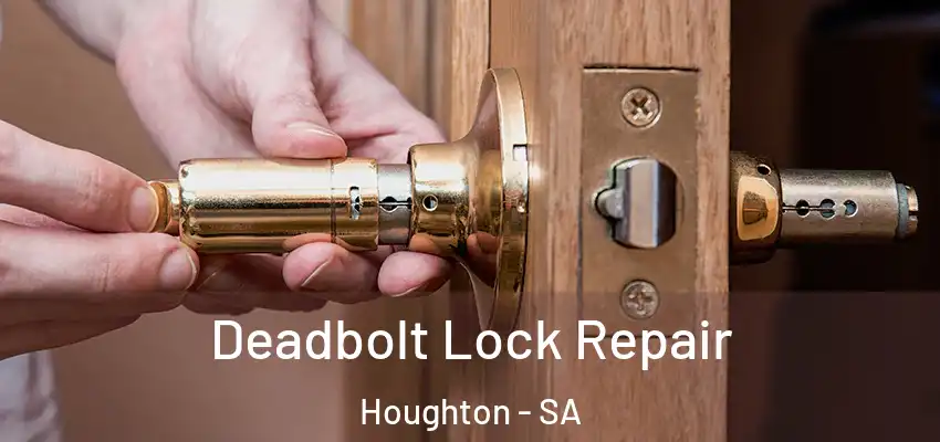 Deadbolt Lock Repair Houghton - SA