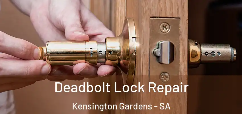 Deadbolt Lock Repair Kensington Gardens - SA