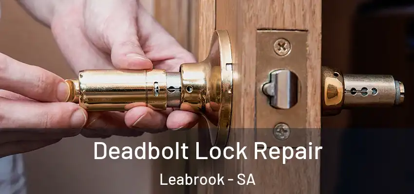 Deadbolt Lock Repair Leabrook - SA
