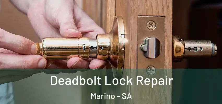 Deadbolt Lock Repair Marino - SA