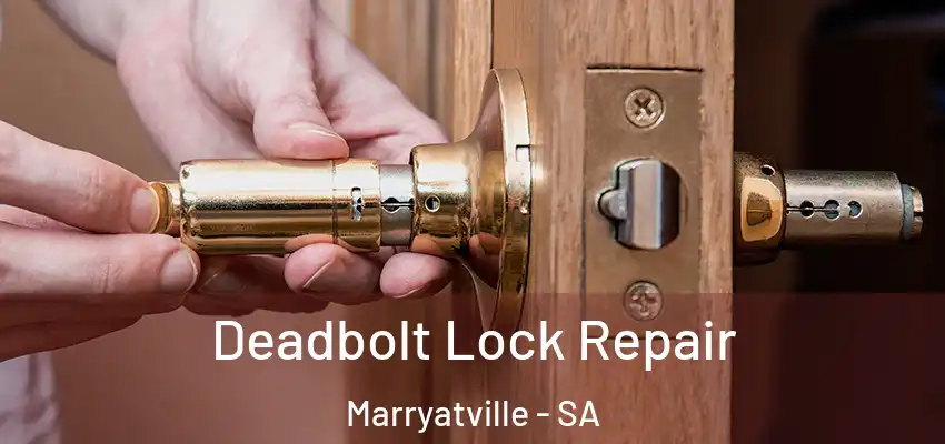 Deadbolt Lock Repair Marryatville - SA