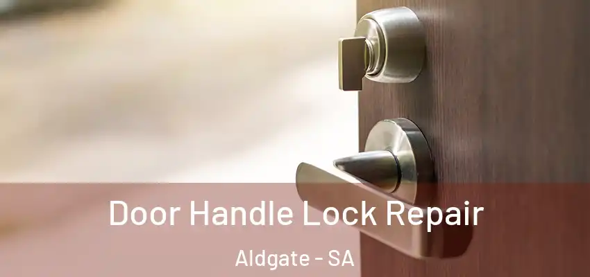  Door Handle Lock Repair Aldgate - SA