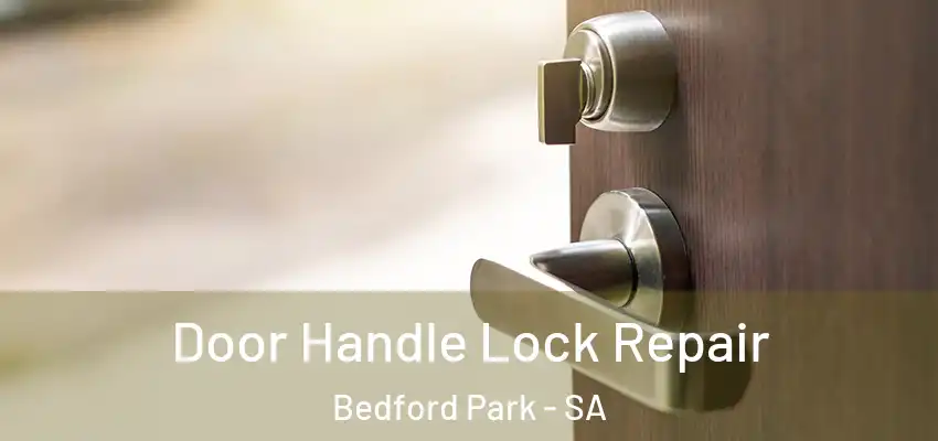 Door Handle Lock Repair Bedford Park - SA