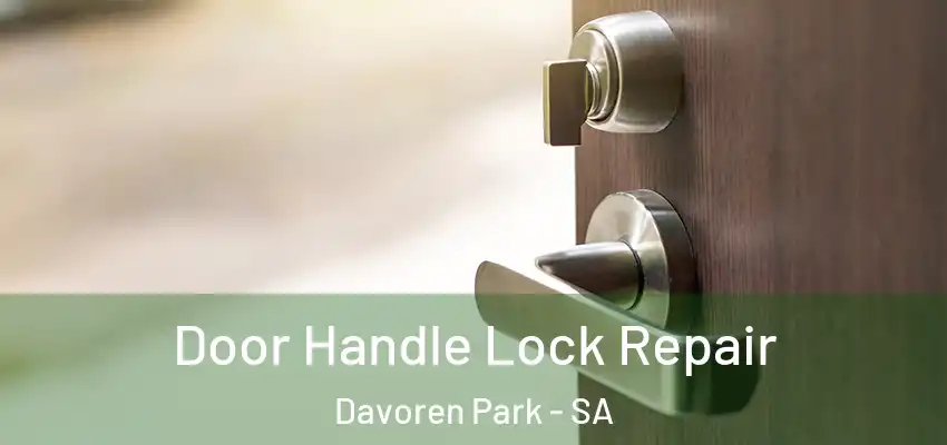 Door Handle Lock Repair Davoren Park - SA
