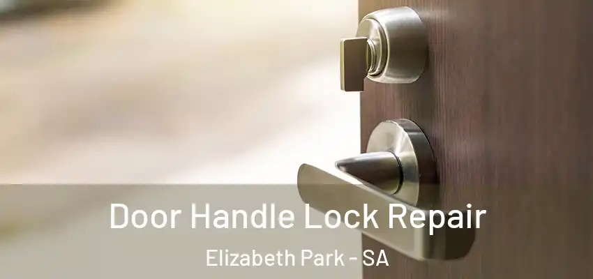 Door Handle Lock Repair Elizabeth Park - SA