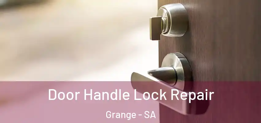  Door Handle Lock Repair Grange - SA