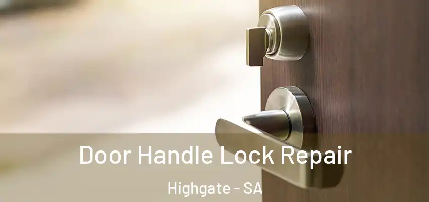 Door Handle Lock Repair Highgate - SA