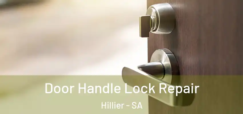 Door Handle Lock Repair Hillier - SA
