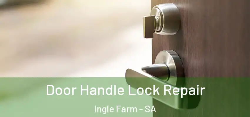 Door Handle Lock Repair Ingle Farm - SA