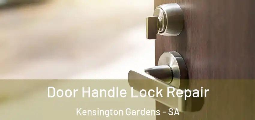 Door Handle Lock Repair Kensington Gardens - SA