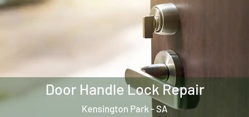Door Handle Lock Repair Kensington Park - SA