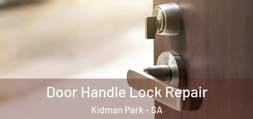  Door Handle Lock Repair Kidman Park - SA