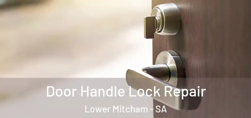 Door Handle Lock Repair Lower Mitcham - SA