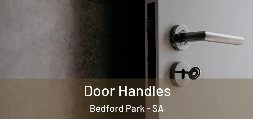 Door Handles Bedford Park - SA