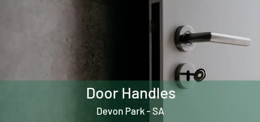 Door Handles Devon Park - SA